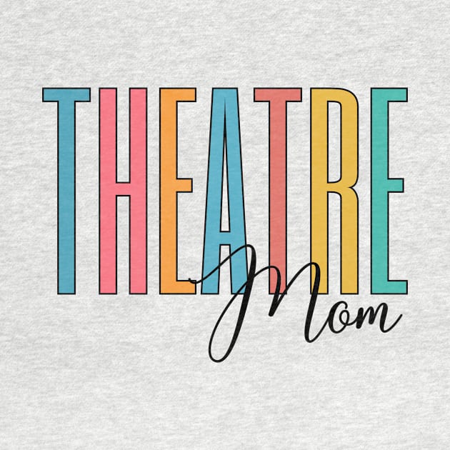 Theatre Mom by RefinedApparelLTD